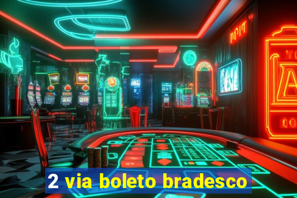 2 via boleto bradesco